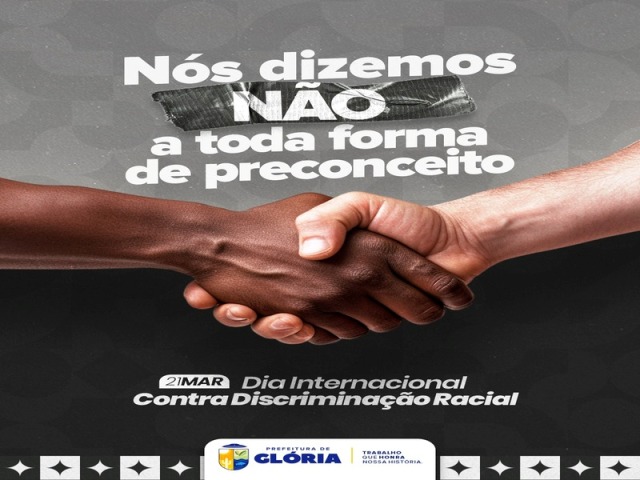 GLÓRIA DIZ NÃO À DISCRIMINAÇÃO RACIAL