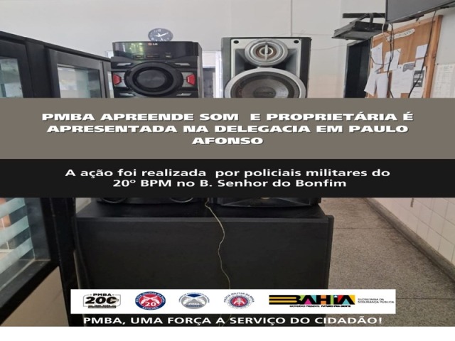POLICIA MILITAR APREENDE SOM E PROPRIETÁRIA É APRESENTADA NA DELEGACIA EM PAULO AFONSO