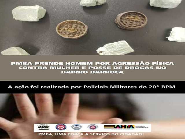 POLICIA MILITAR PRENDE HOMEM POR AGRESSÃO FÍSICA CONTRA MULHER E POSSE DE DROGAS NO BAIRRO BARROCA