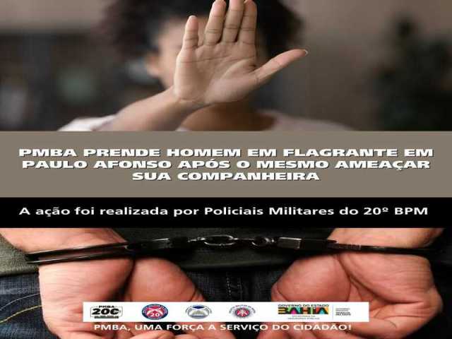POLICIA MILITAR PRENDE HOMEM EM FLAGRANTE EM PAULO AFONSO APÓS O MESMO AMEAÇAR SUA COMPANHEIRA