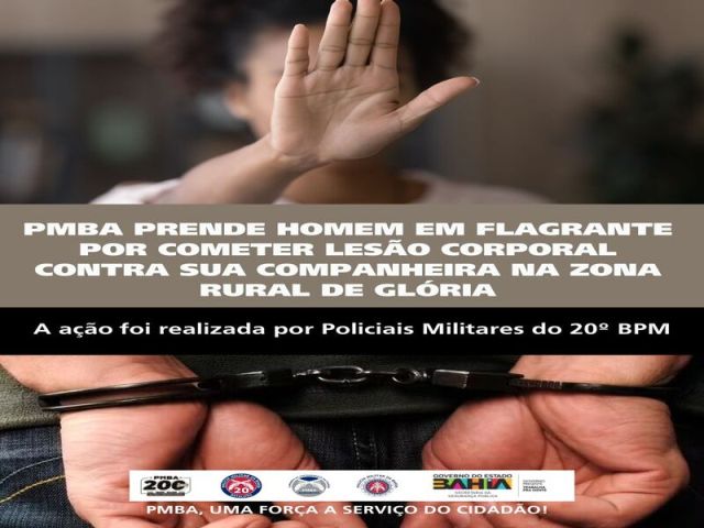 POLICIA MILITAR PRENDE HOMEM EM FLAGRANTE POR COMETER LESÃO CORPORAL CONTRA SUA COMPANHEIRA NA ZONA RURAL DE GLÓRIA