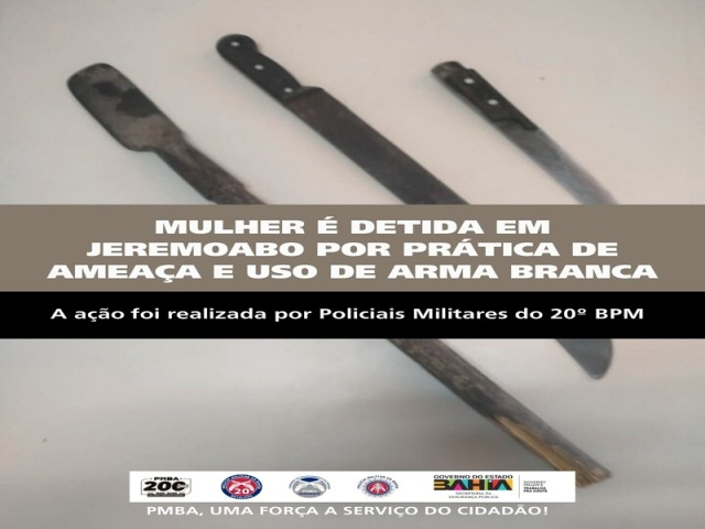 MULHER É DETIDA EM JEREMOABO POR PRÁTICA DE AMEAÇA E USO DE ARMA BRANCA