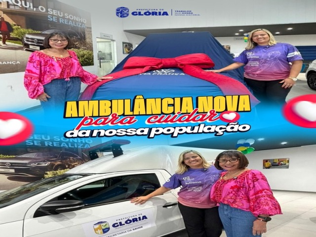 Glória amplia atendimento em saúde com entrega de nova ambulância adquirida com recursos próprios