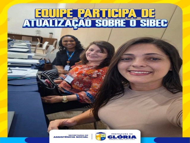 Prefeitura de Glória participa de capacitação sobre o SIBEC em Salvador