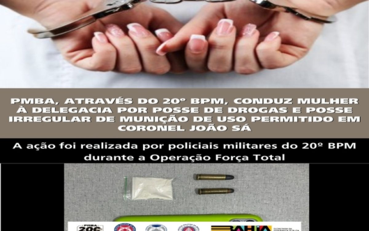POLICIA MILITAR CONDUZ MULHER À DELEGACIA POR POSSE DE DROGAS E POSSE IRREGULAR DE MUNIÇÃO DE USO PERMITIDO EM CORONEL JOÃO SÁ