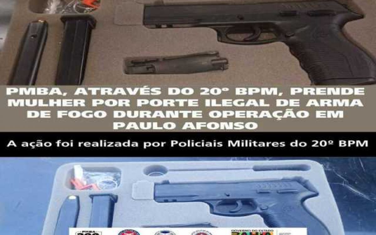POLICIA MILITAR ATRAVÉS DO 20º BPM, PRENDE MULHER POR PORTE ILEGAL DE ARMA DE FOGO DURANTE OPERAÇÃO EM PAULO AFONSO