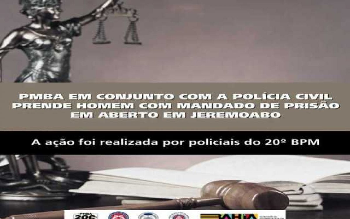 POLICIA MILITAR EM CONJUNTO COM A POLÍCIA CIVIL PRENDE HOMEM COM MANDADO DE PRISÃO EM ABERTO EM JEREMOABO