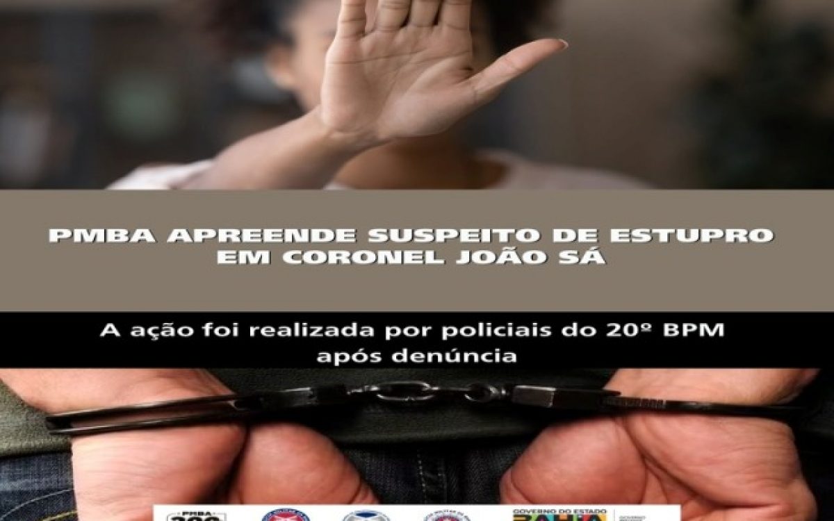 POLICIA MILITAR PRENDE SUSPEITO DE ESTUPRO EM CORONEL JOÃO SÁ