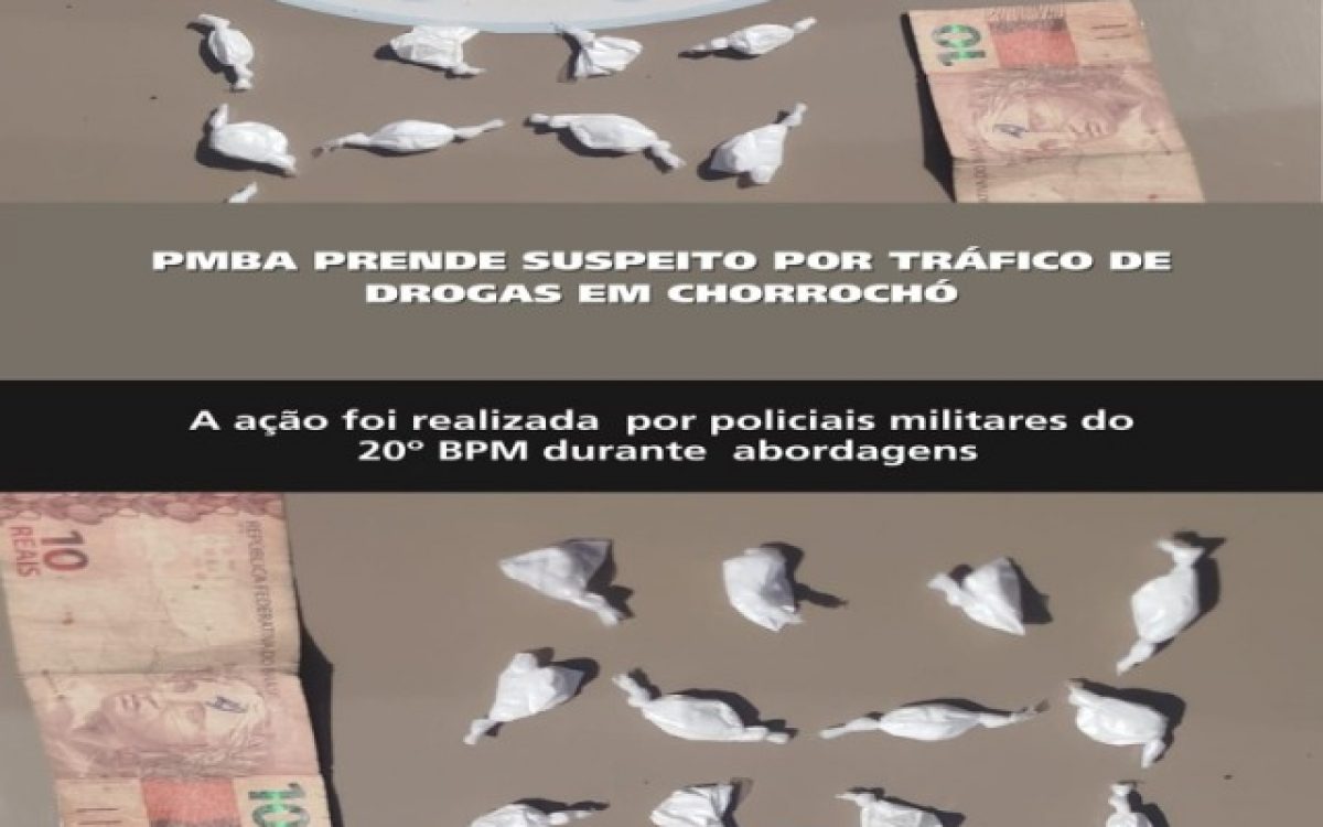 POLICIA MILITAR PRENDE SUSPEITO POR TRÁFICO DE DROGAS EM CHORROCHÓ