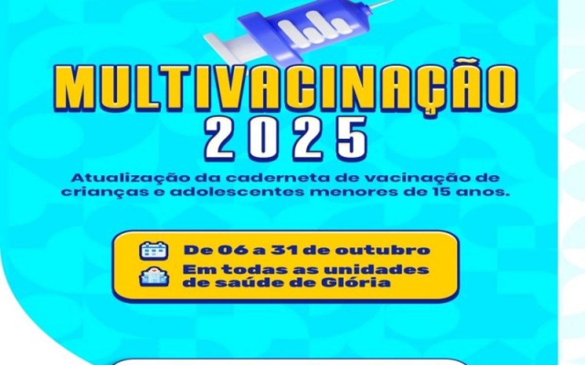 Prefeitura de Glória inicia Campanha de Multivacinação 2025 nesta segunda-feira (06)