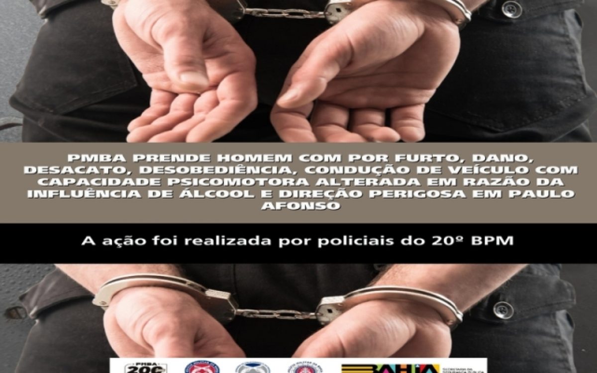 POLICIA MILITAR PRENDE HOMEM COM POR FURTO, DANO, DESACATO, DESOBEDIÊNCIA, CONDUÇÃO DE VEÍCULO COM CAPACIDADE PSICOMOTORA ALTERADA EM RAZÃO DA INFLUÊNCIA DE ÁLCOOL E DIREÇÃO PERIGOSA EM PAULO AFONSO