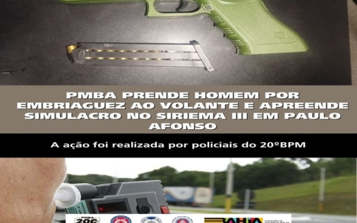 POLICIA MILITAR PRENDE HOMEM POR EMBRIAGUEZ AO VOLANTE E APREENDE SIMULACRO