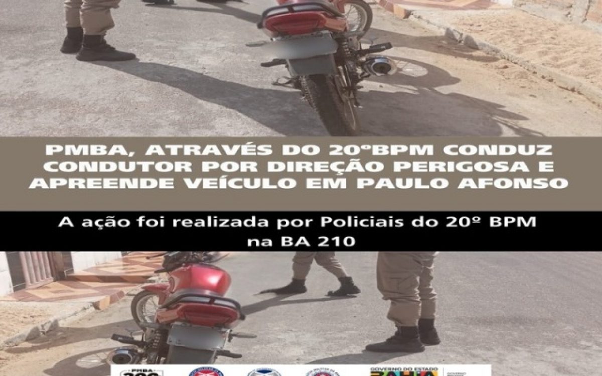 POLICIA MILITAR ATRAVÉS DO 20ºBPM CONDUZ CONDUTOR POR DIREÇÃO PERIGOSA E APREENDE VEÍCULO EM PAULO AFONSO