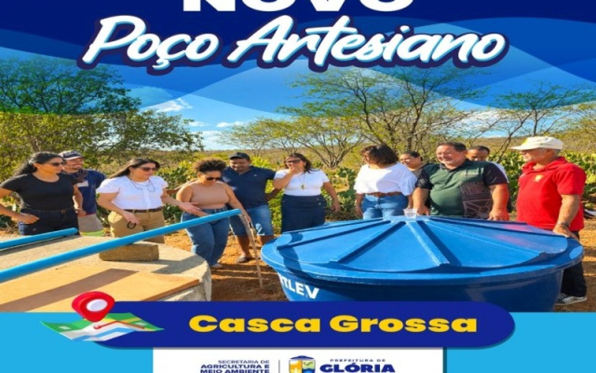Prefeitura de Glória entrega novo poço artesiano à comunidade Casca Grossa