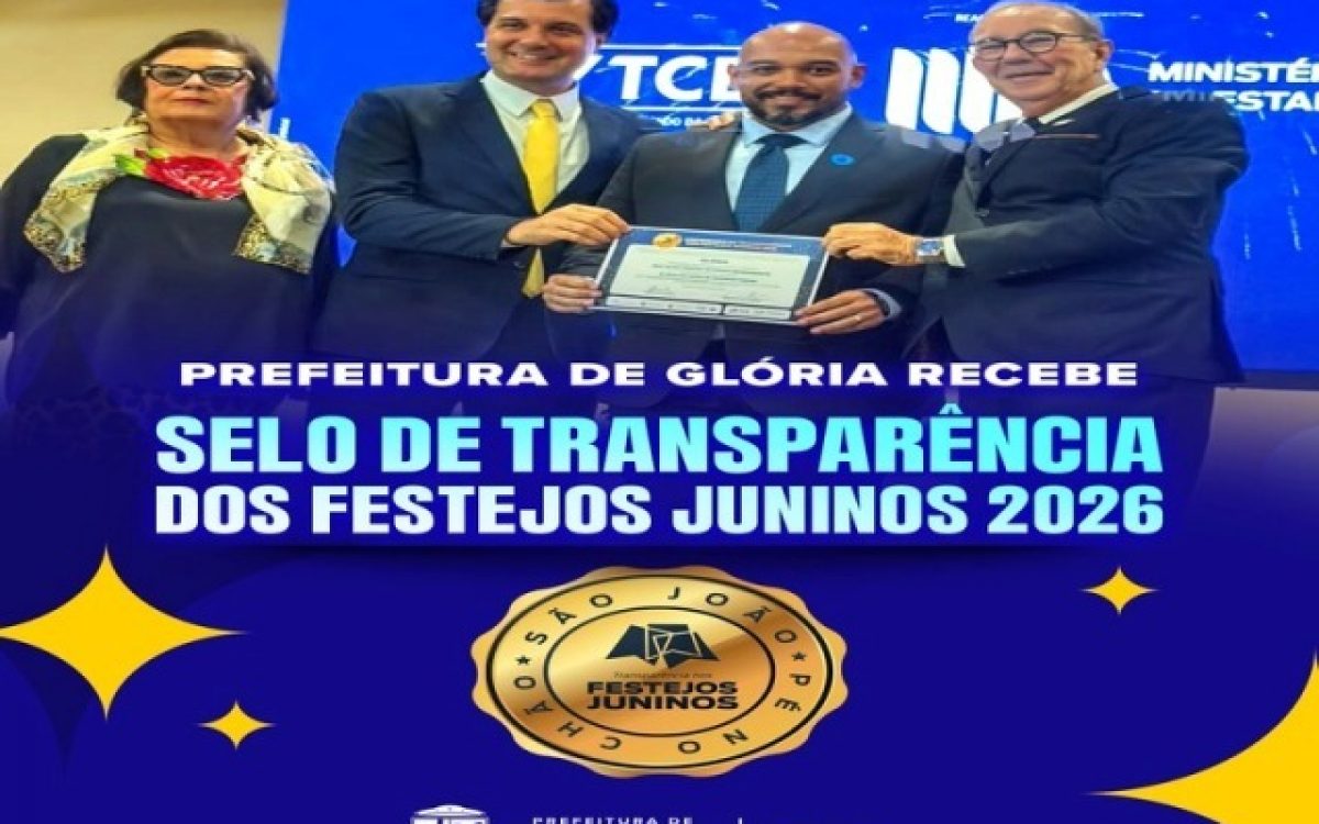 Prefeitura de Glória recebe Selo de Transparência dos Festejos Juninos 2026