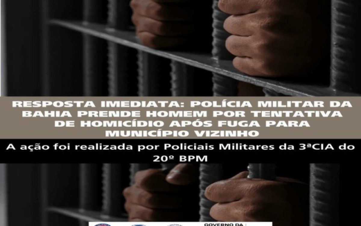 POLÍCIA MILITAR DA BAHIA PRENDE HOMEM POR TENTATIVA DE HOMICÍDIO APÓS FUGA PARA MUNICÍPIO VIZINHO
