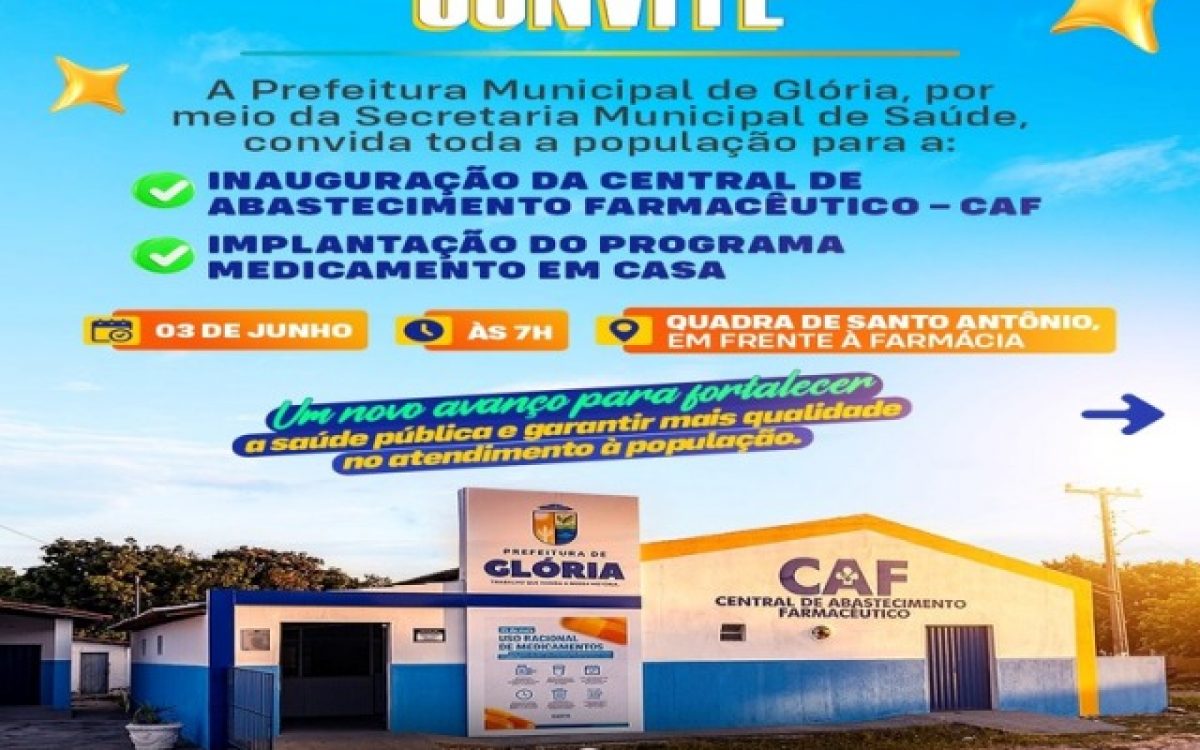 Prefeitura de Glória inaugura Central de Abastecimento Farmacêutico e lança Programa Medicamento em Casa