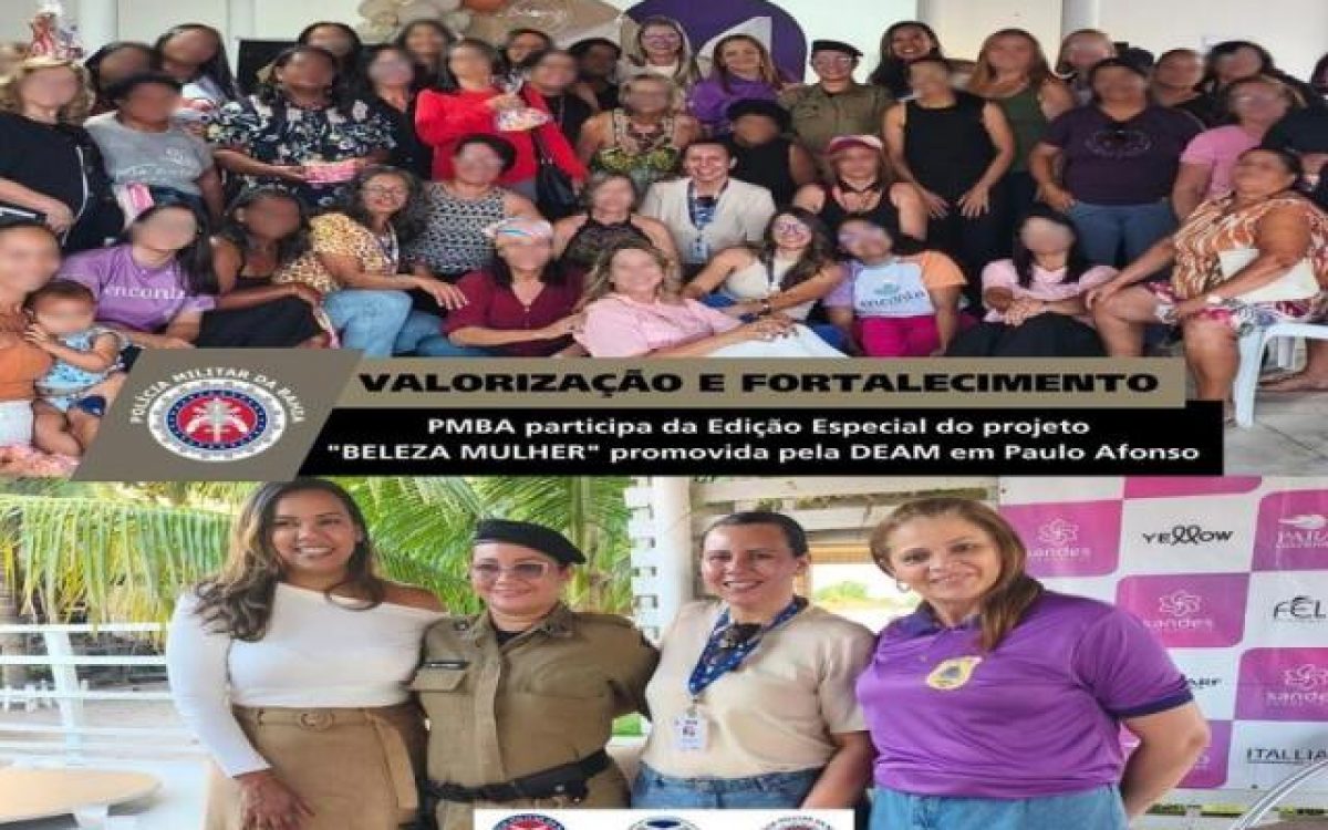 POLICIA MILITAR PARTICIPA DA EDIÇÃO ESPECIAL DO PROJETO “BELEZA MULHER” EM PAULO AFONSO