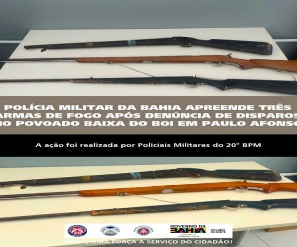 POLÍCIA MILITAR DA BAHIA APREENDE TRÊS ARMAS DE FOGO APÓS DENÚNCIA DE DISPAROS NO POVOADO BAIXA DO BOI EM PAULO AFONSO