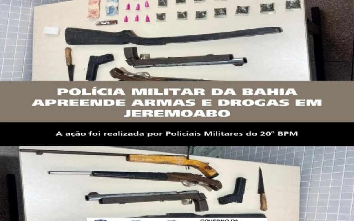 POLÍCIA MILITAR DA BAHIA APREENDE ARMAS E DROGAS EM JEREMOABO