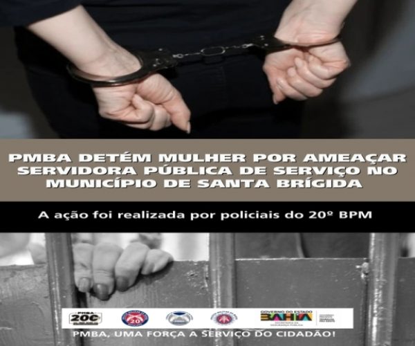 POLICIA MILITAR DETÉM MULHER POR AMEAÇAR SERVIDORA PÚBLICA DE SERVIÇO NO MUNICÍPIO DE SANTA BRÍGIDA