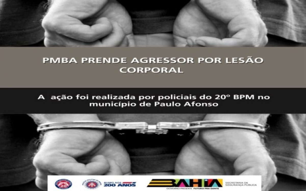 POLICIA MILITAR PRENDE AGRESSOR POR LESÃO CORPORAL EM PAULO AFONSO