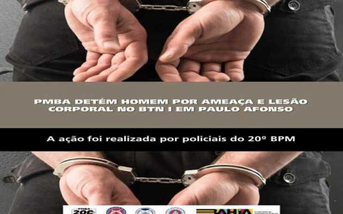 POLICIA MILITAR DETÉM HOMEM POR AMEAÇA E LESÃO CORPORAL NO BTN I EM PAULO AFONSO