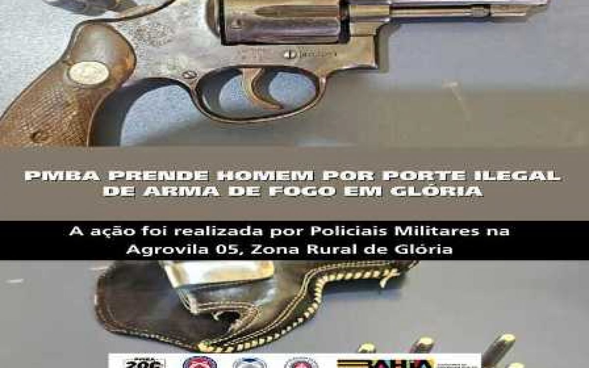 POLICIA MILITAR PRENDE HOMEM POR PORTE ILEGAL DE ARMA DE FOGO EM GLÓRIA