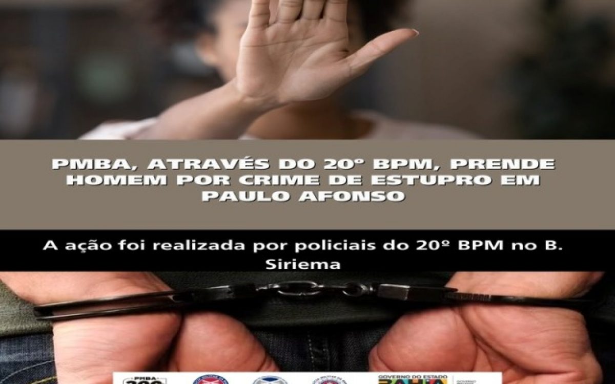 POLICIA MILITAR PRENDE HOMEM POR CRIME DE ESTUPRO EM PAULO AFONSO