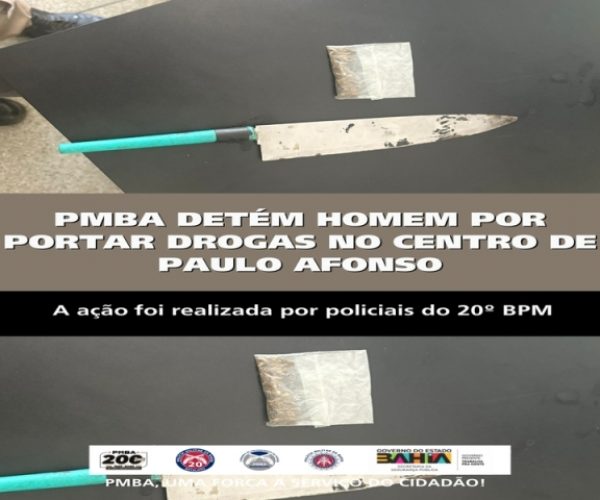 POLICIA MILITAR DETÉM HOMEM POR PORTAR DROGAS NO CENTRO DE PAULO AFONSO