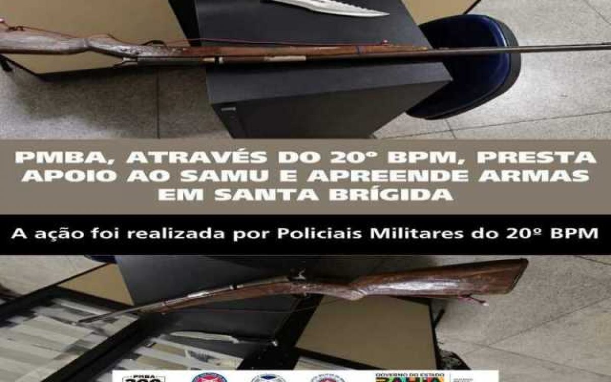 POLICIA MILITAR ATRAVÉS DO 20º BPM, PRESTA APOIO AO SAMU E APREENDE ARMAS EM SANTA BRÍGIDA