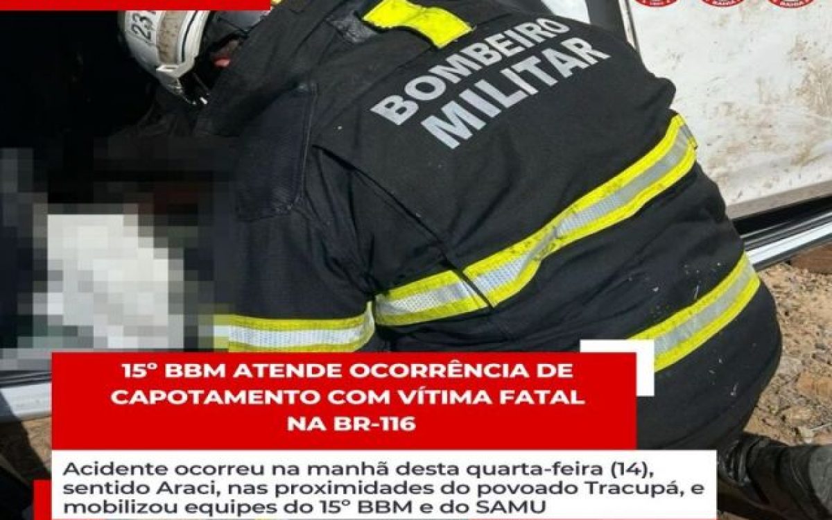 BOMBEIROS MILITAR DO 15º BBM ATENDE OCORRÊNCIA DE CAPOTAMENTO COM VÍTIMA FATAL NA BR-116