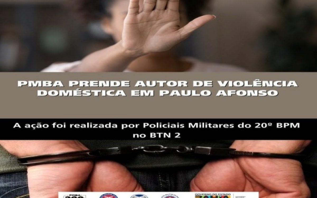 POLICIA MILITAR PRENDE AUTOR DE VIOLÊNCIA DOMÉSTICA EM PAULO AFONSO