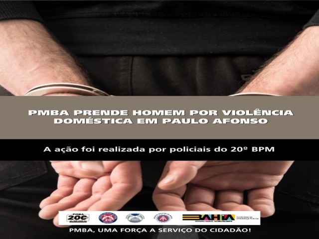 PMBA PRENDE HOMEM POR VIOLÊNCIA DOMÉSTICA EM PAULO AFONSO