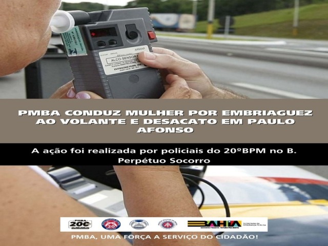 POLICIA MILITAR CONDUZ MULHER POR EMBRIAGUEZ AO VOLANTE E DESACATO EM PAULO AFONSO