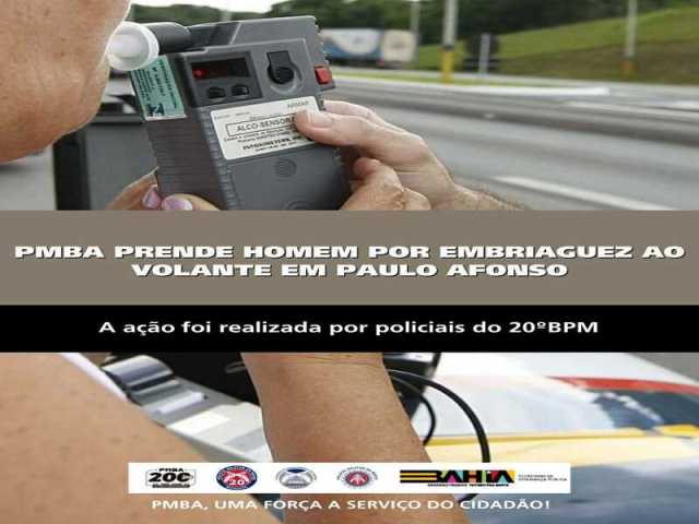 POLICIA MILITAR PRENDE HOMEM POR EMBRIAGUEZ AO VOLANTE EM PAULO AFONSO
