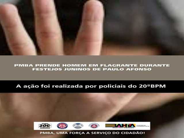 POLICIA MILITAR PRENDE HOMEM EM FLAGRANTE DURANTE FESTEJOS JUNINOS DE PAULO AFONSO