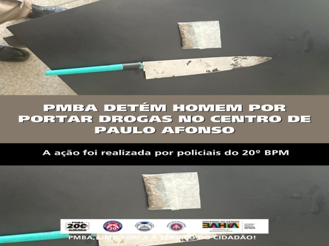 POLICIA MILITAR DETÉM HOMEM POR PORTAR DROGAS NO CENTRO DE PAULO AFONSO