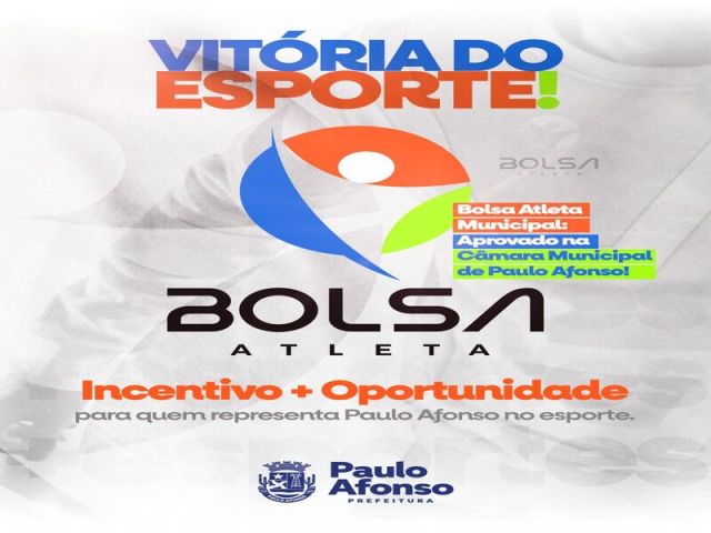Programa Bolsa Atleta Municipal aprovado pela A Câmara Municipal de Paulo Afonso, o Projeto de Lei enviado pelo prefeito Mário Galinho
