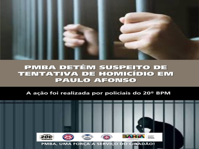 POLICIA MILITAR DETÉM SUSPEITO DE TENTATIVA DE HOMICÍDIO EM PAULO AFONSO