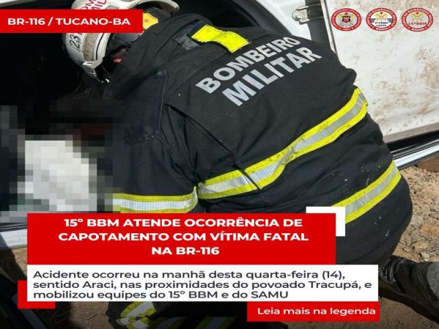 BOMBEIROS MILITAR DO 15º BBM ATENDE OCORRÊNCIA DE CAPOTAMENTO COM VÍTIMA FATAL NA BR-116