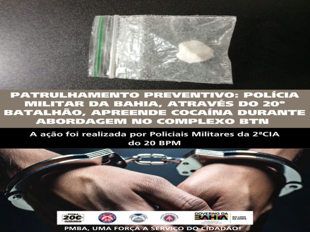 PATRULHAMENTO PREVENTIVO: POLÍCIA MILITAR DA BAHIA, ATRAVÉS DO 20º BATALHÃO, APREENDE COCAÍNA DURANTE ABORDAGEM NO BAIRRO BTN 3