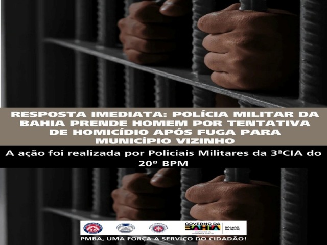 POLÍCIA MILITAR DA BAHIA PRENDE HOMEM POR TENTATIVA DE HOMICÍDIO APÓS FUGA PARA MUNICÍPIO VIZINHO