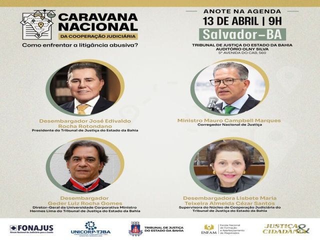 A Revista Justiça & Cidadania promove, no dia 13 de abril, a 11ª edição da Caravana Nacional da Cooperação Judiciária, com início às 9h, no Auditório Desembargadora Olny Silva, na sede do Tribunal de Justiça do Estado da Bahia (TJBA), em Salvador