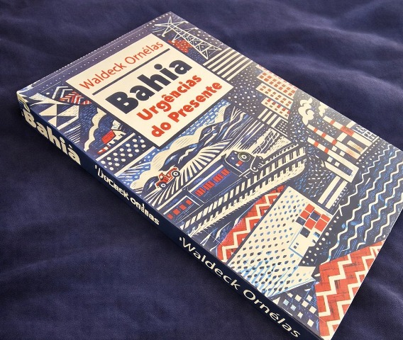 Waldeck Ornélas lança livro Bahia Urgências do Presente, que reúne uma década de reflexões sobre o desenvolvimento baiano