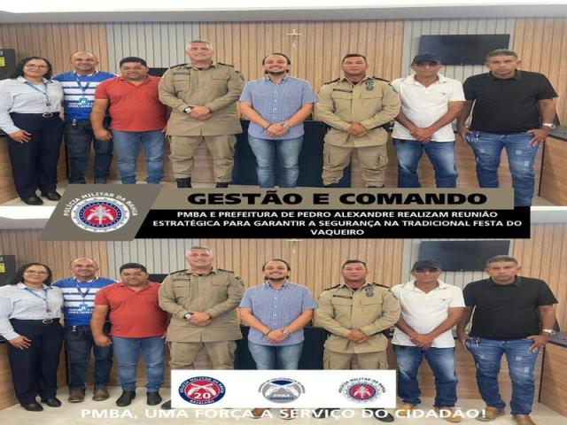 PMBA E PREFEITURA DE PEDRO ALEXANDRE REALIZAM REUNIÃO ESTRATÉGICA PARA GARANTIR A SEGURANÇA NA TRADICIONAL FESTA DO VAQUEIRO
